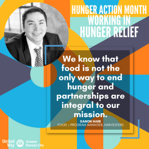 Graphic of Danon Hare, Food & Program Manager at Harvesters, with quote "We know that food is not the only way to end hunger and partnerships are integral to our mission."