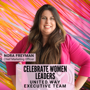 United Way C-Suite Women: Nora Freyman