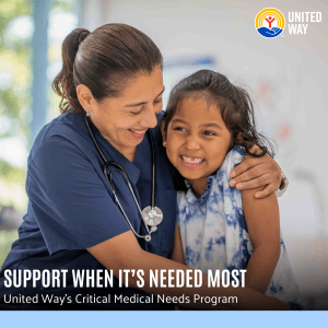 Text: Support when it's needed most; United Way's Critical Medical Needs Program