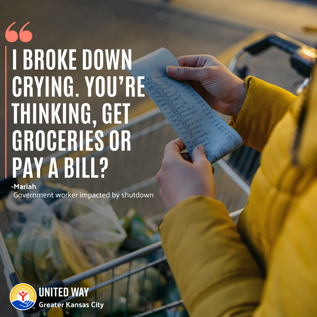 I BROKE DOWN CRYING. YOU'RE THINKING, GET GROCERIES OR PAY A BILL? -Mariah Government worker impacted by shutdown; United Way of Greater Kansas City logo