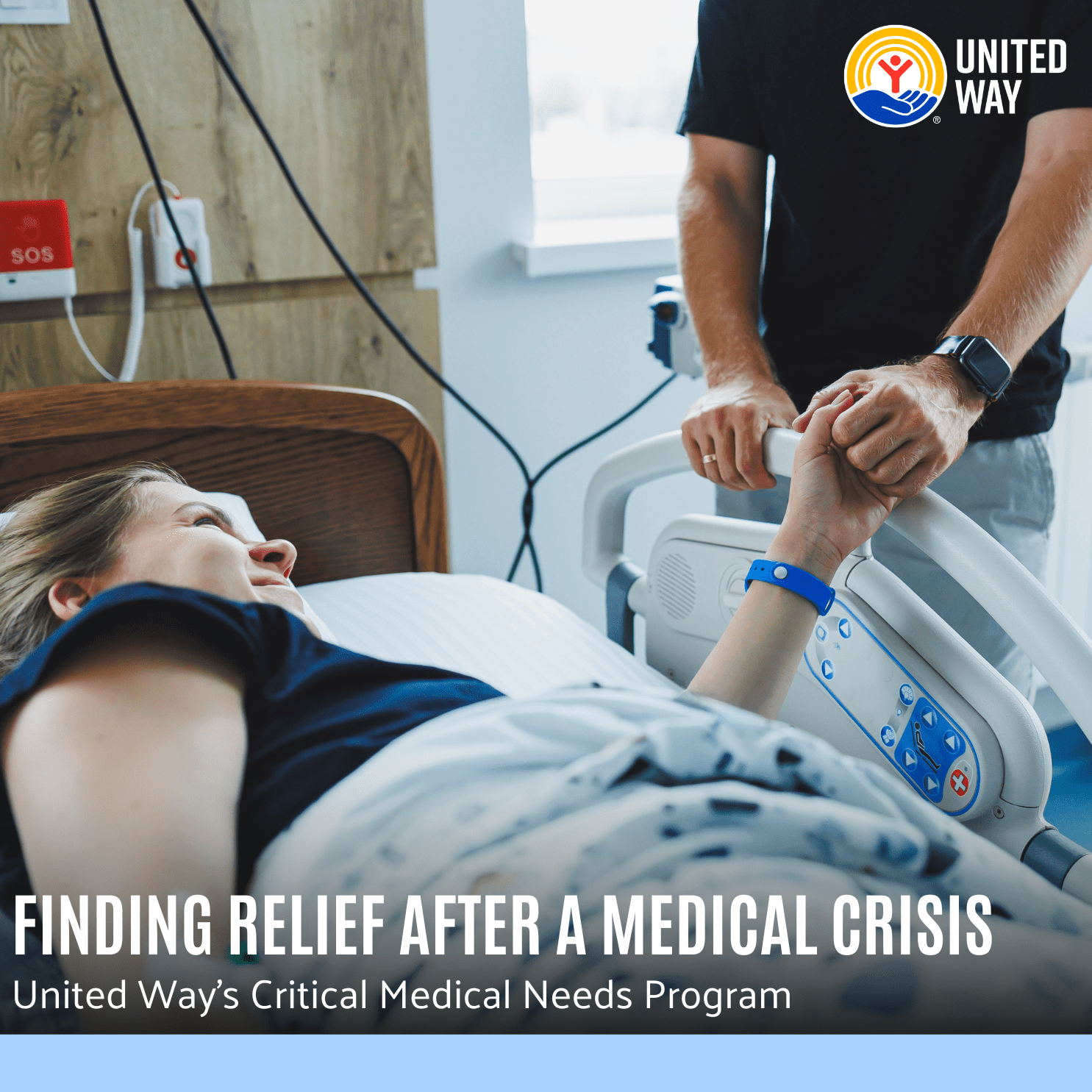 FINDING RELIEF AFTER A MEDICAL CRISIS United Way's Critical Medical Needs Program