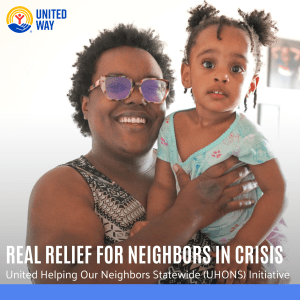 REAL RELIEF FOR NEIGHBORS IN CRISIS United Helping Our Neighbors Statewide (UHONS) Initiative